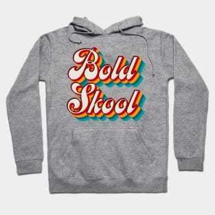 Bold Skool Hoodie